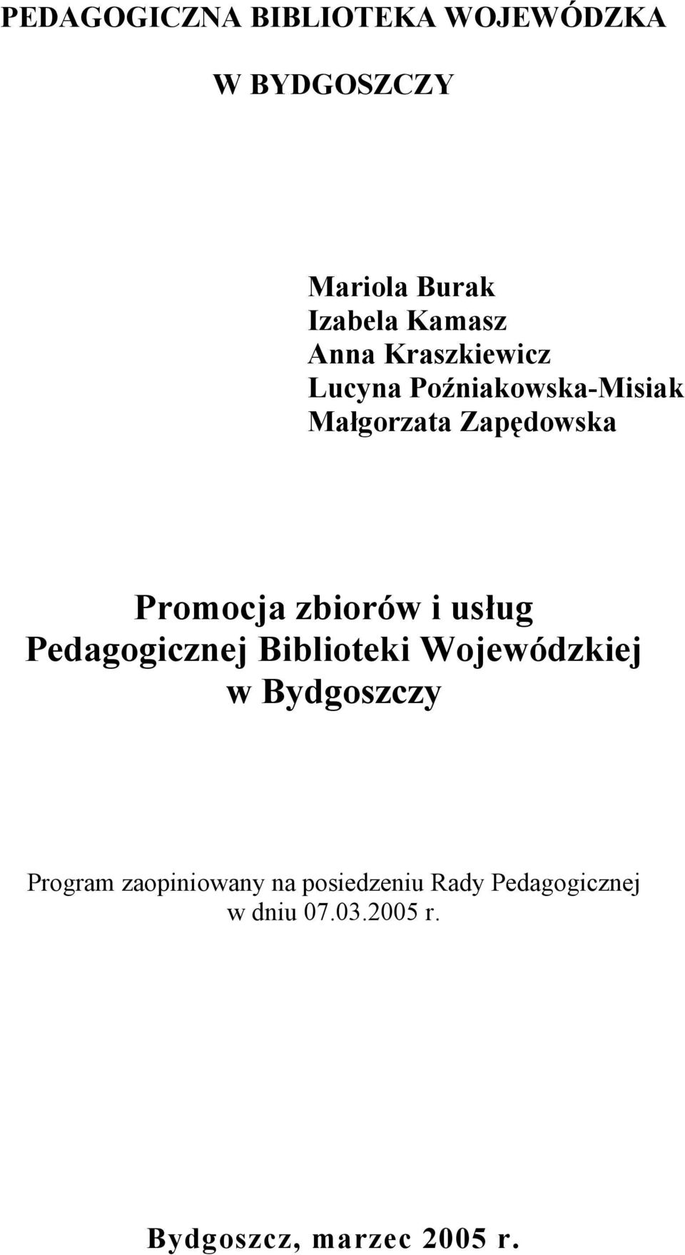 zbiorów i usług Pedagogicznej Biblioteki Wojewódzkiej w Bydgoszczy Program