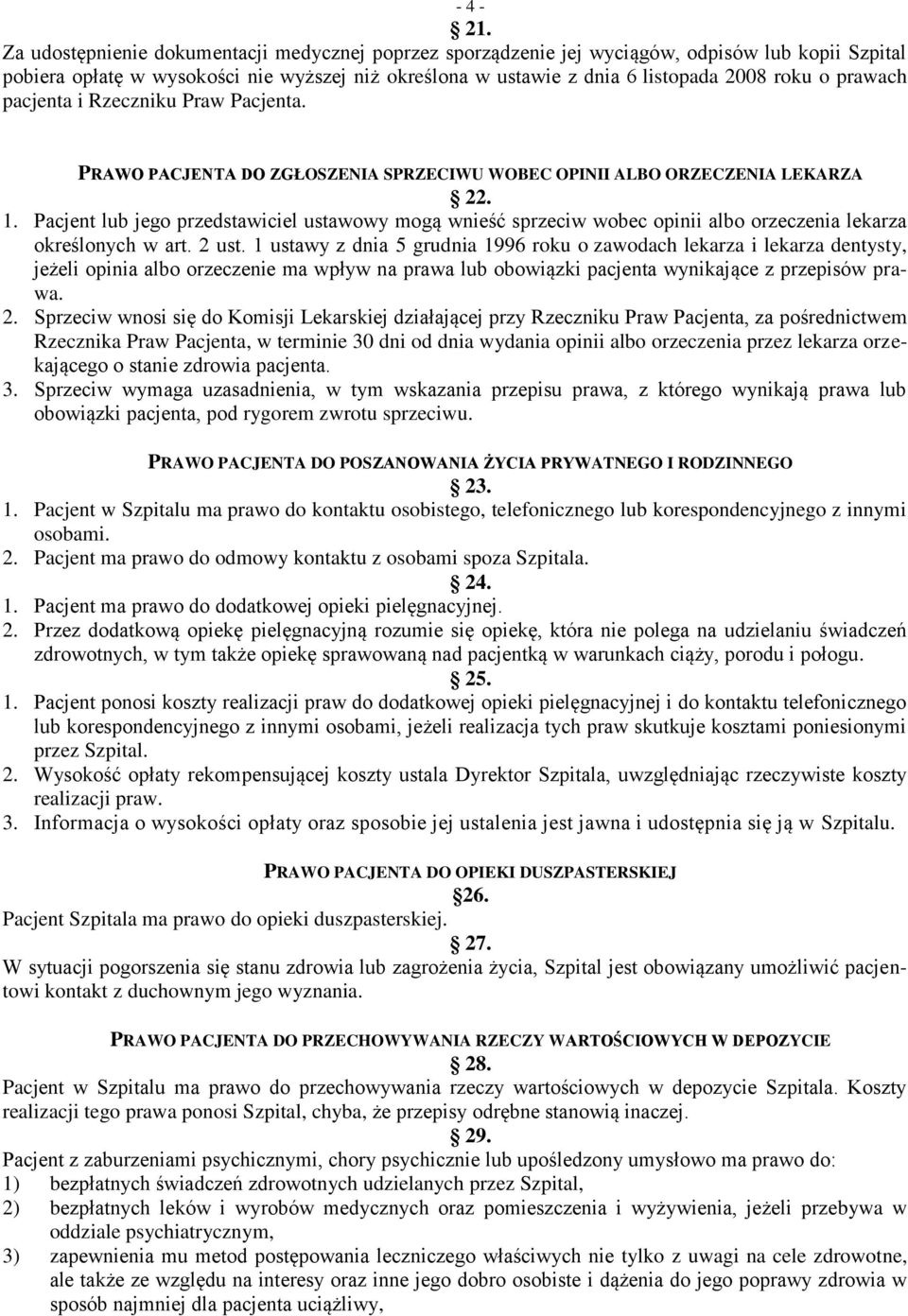 prawach pacjenta i Rzeczniku Praw Pacjenta. PRAWO PACJENTA DO ZGŁOSZENIA SPRZECIWU WOBEC OPINII ALBO ORZECZENIA LEKARZA 22. 1.