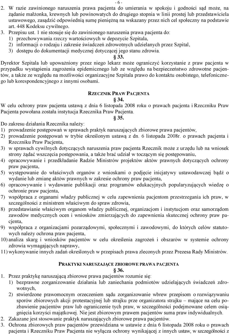 ustawowego, zasądzić odpowiednią sumę pieniężną na wskazany przez nich cel społeczny na podstawie art. 448 Kodeksu cywilnego. 3. Przepisu ust.