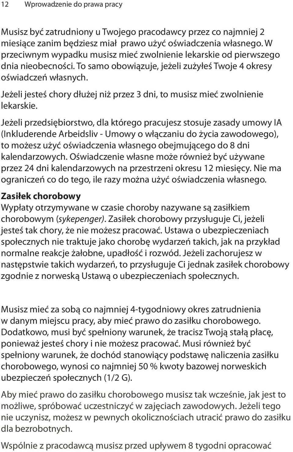 Jeżeli jesteś chory dłużej niż przez 3 dni, to musisz mieć zwolnienie lekarskie.