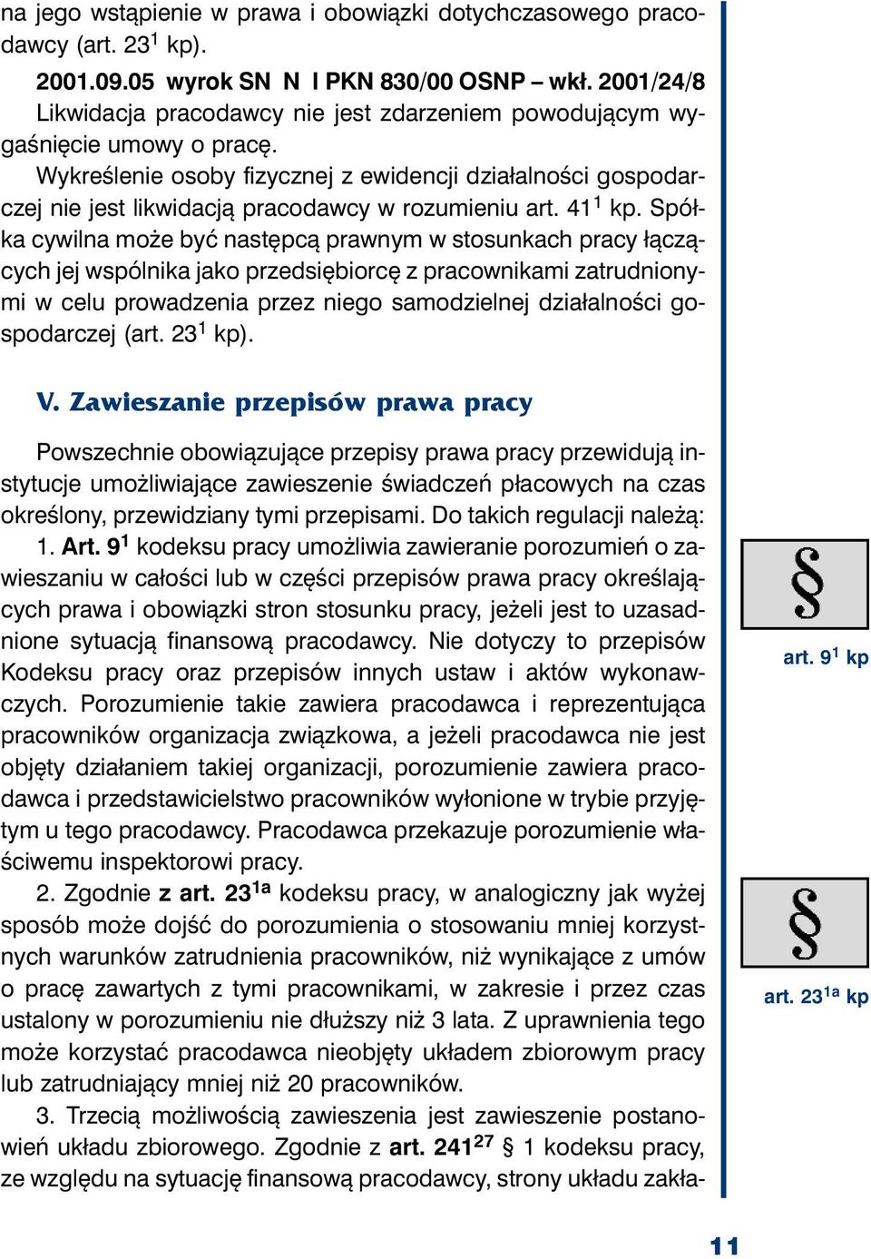 Wy kre śle nie oso by fi zycz nej z ewi den cji dzia łal no ści go spo dar - czej nie jest li kwi da cją pra co daw cy w ro zu mie niu art. 41 1 kp.