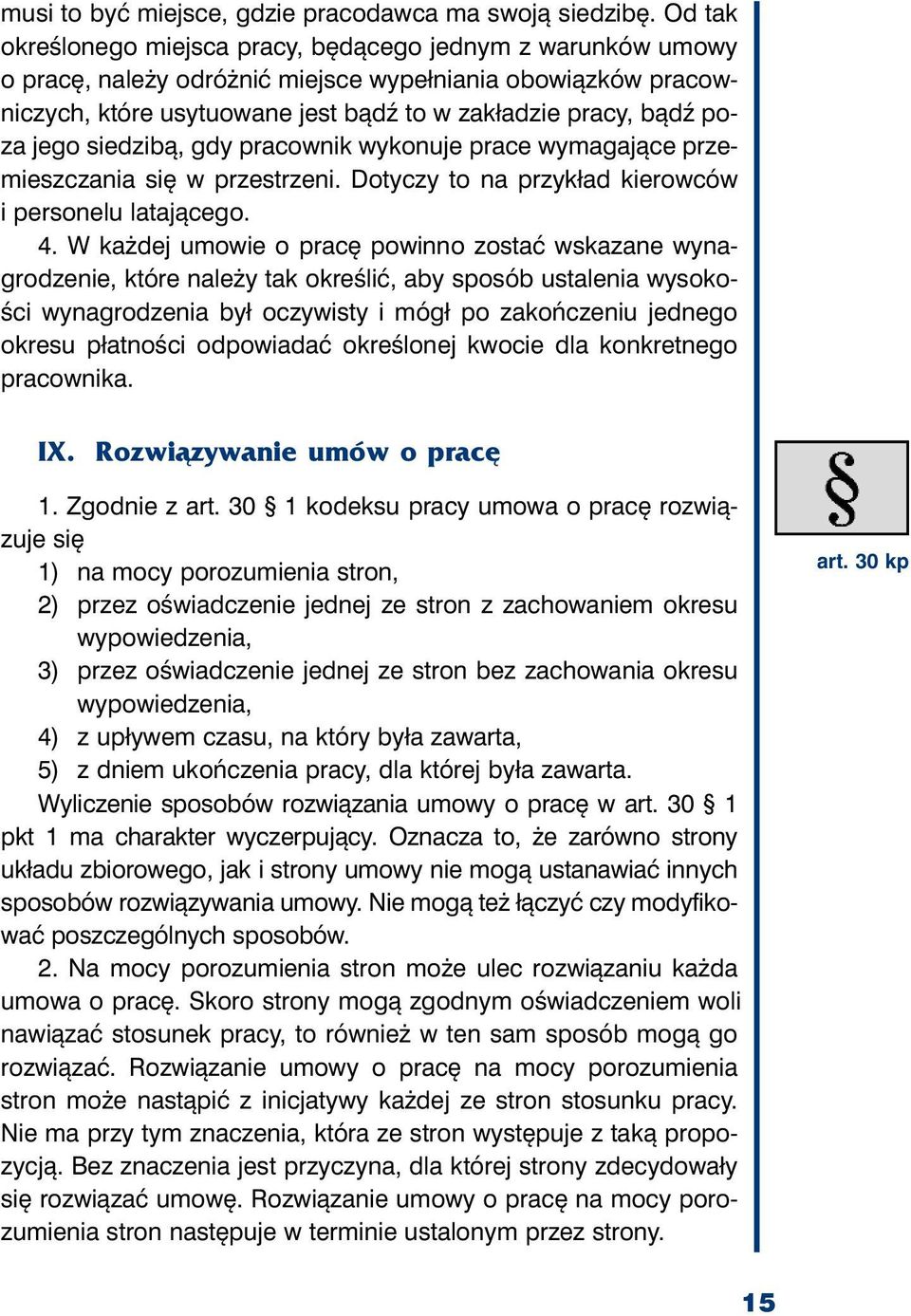 w za kła dzie pra cy, bądź po - za je go sie dzi bą, gdy pra cow nik wy ko nu je pra ce wy ma ga ją ce prze - miesz cza nia się w prze strze ni.