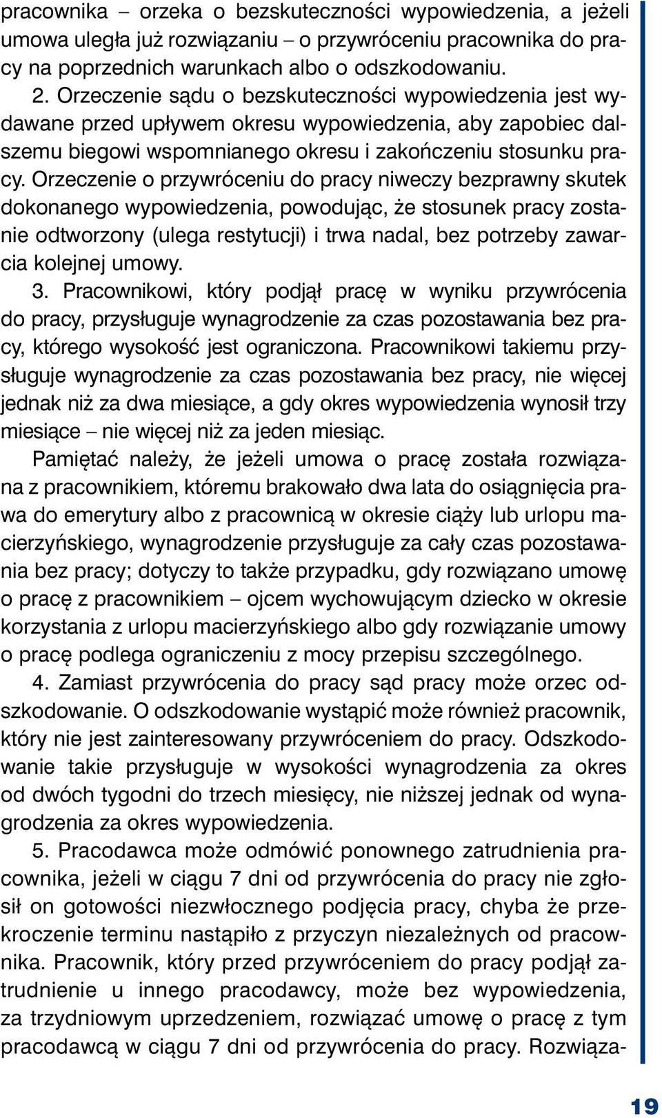 Orze cze nie są du o bez sku tecz no ści wy po wie dze nia jest wy - da wa ne przed upły wem okre su wy po wie dze nia, aby za po biec dal - sze mu bie go wi wspo mnia ne go okre su i za koń cze niu