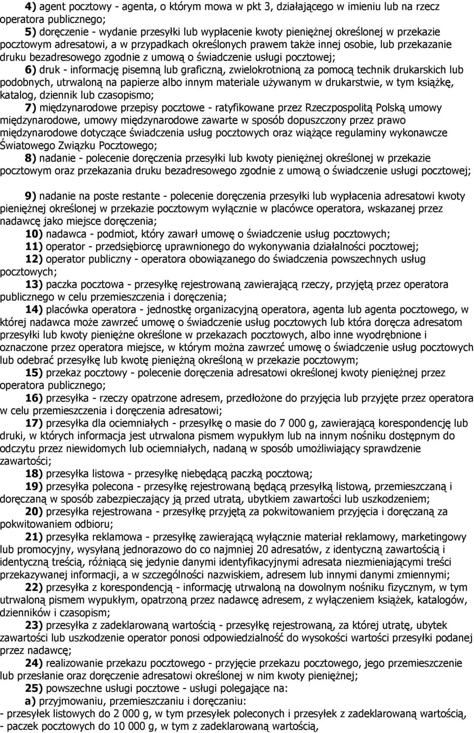 graficzną, zwielokrotnioną za pomocą technik drukarskich lub podobnych, utrwaloną na papierze albo innym materiale uŝywanym w drukarstwie, w tym ksiąŝkę, katalog, dziennik lub czasopismo; 7)