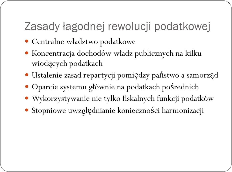 pomiędzy państwo a samorząd Oparcie systemu głównie na podatkach pośrednich