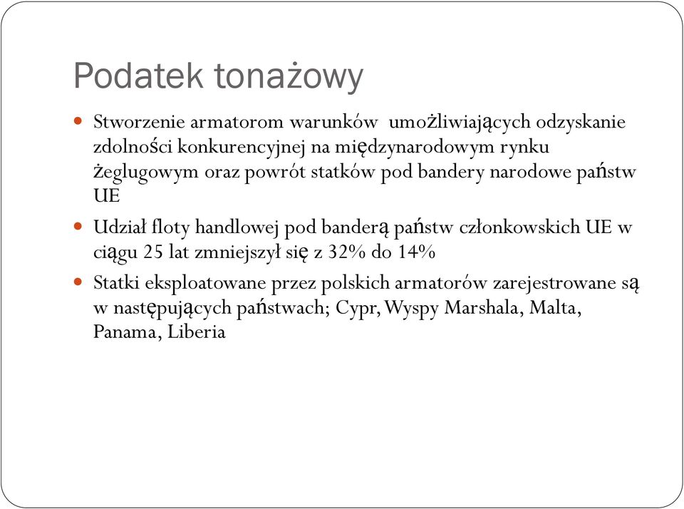 handlowej pod banderą państw członkowskich UE w ciągu 25 lat zmniejszył się z 32% do 14% Statki