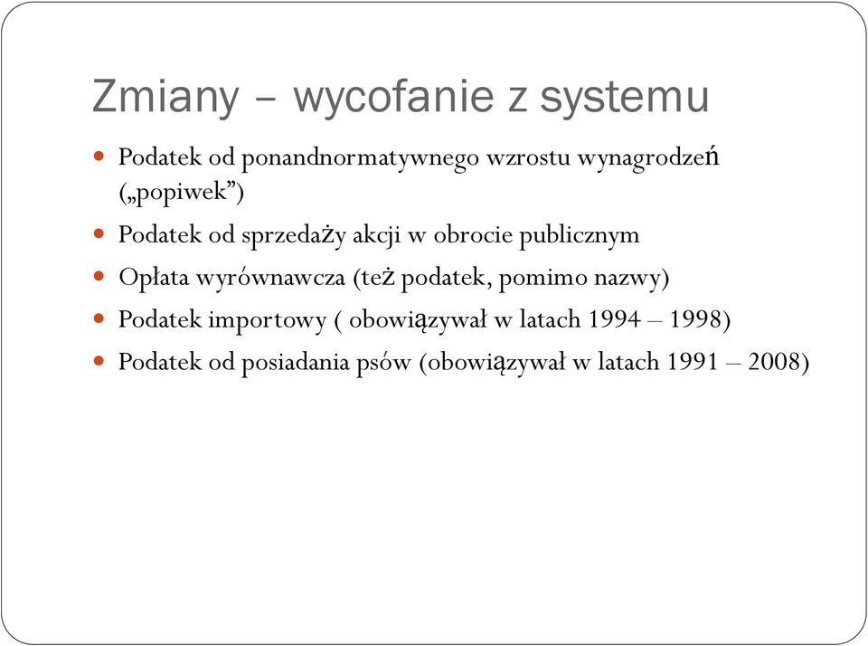 Opłata wyrównawcza (też podatek, pomimo nazwy) Podatek importowy (