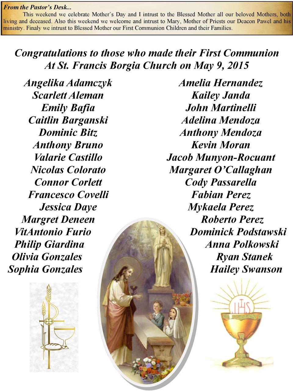 Congratulations to those who made their First Communion At St.