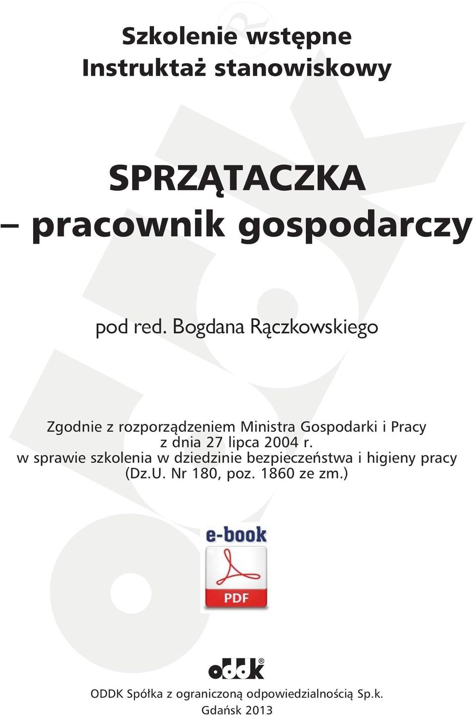 lipca 2004 r. w sprawie szkolenia w dziedzinie bezpieczeństwa i higieny pracy (Dz.U.