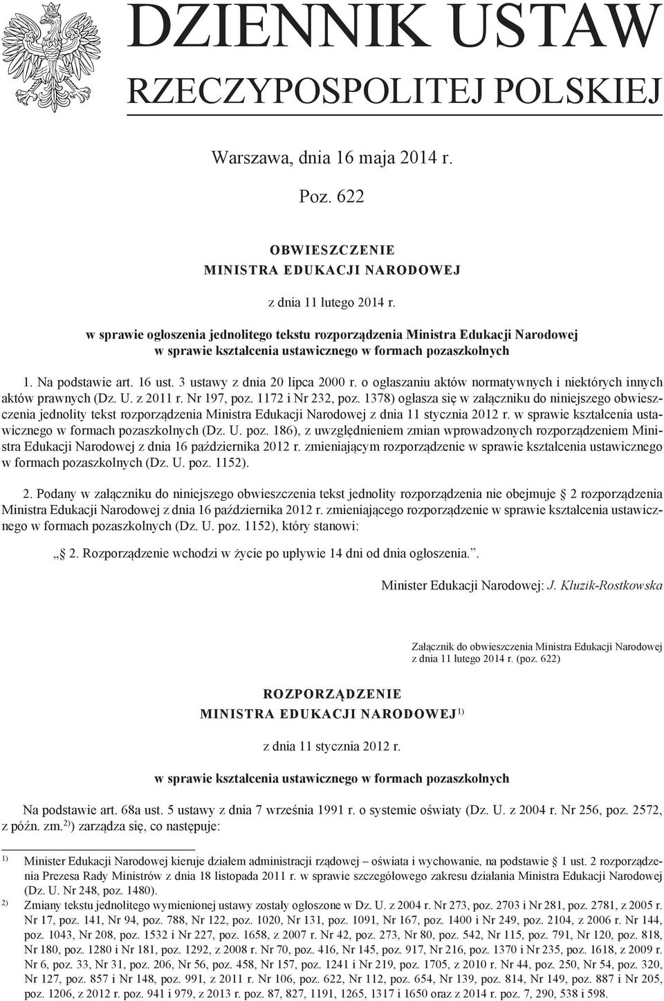 3 ustawy z dnia 20 lipca 2000 r. o ogłaszaniu aktów normatywnych i niektórych innych aktów prawnych (Dz. U. z 2011 r. Nr 197, poz. 1172 i Nr 232, poz.