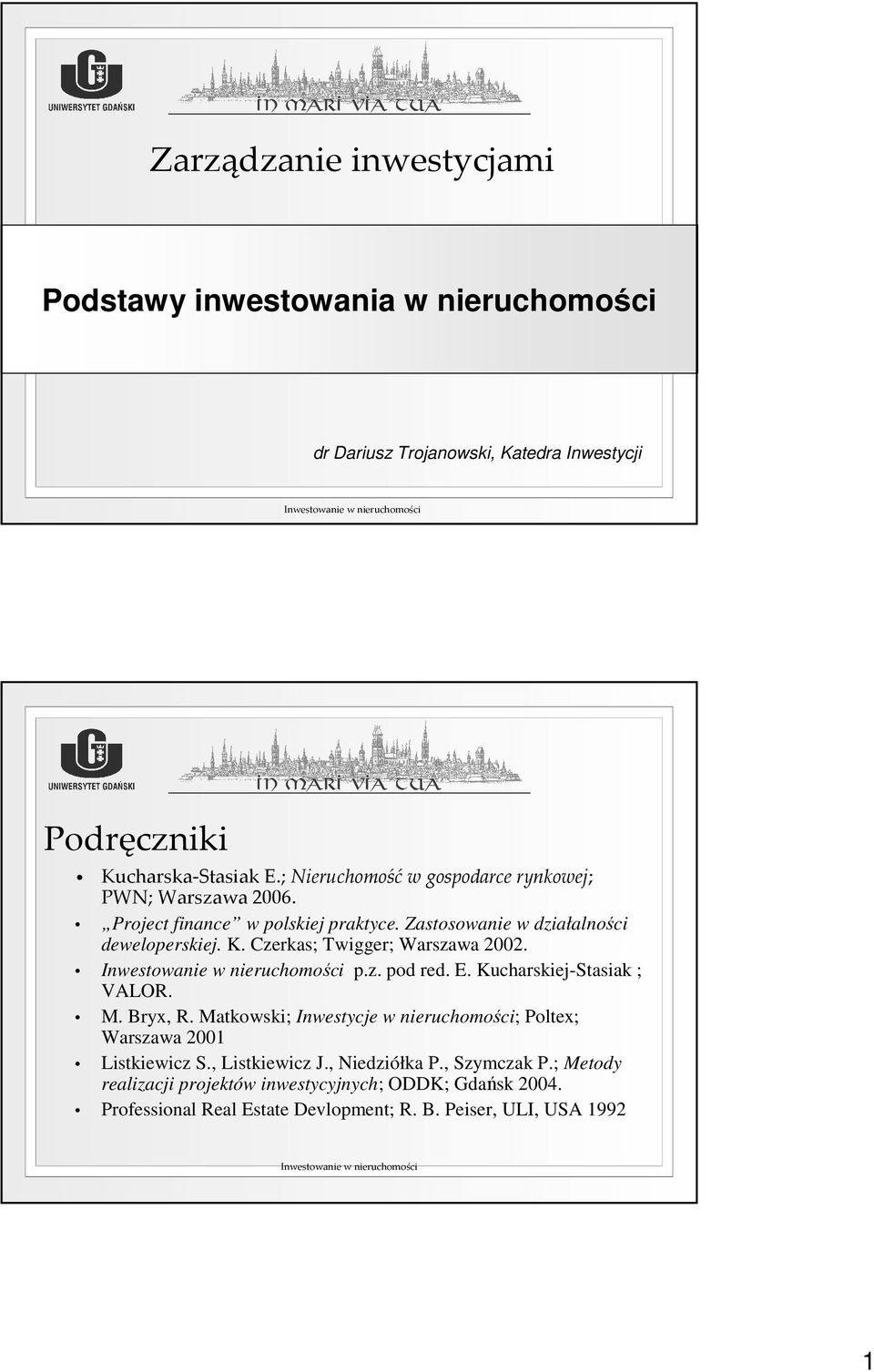 Czerkas; Twigger; Warszawa 2002. p.z. pod red. E. Kucharskiej-Stasiak ; VALOR. M. Bryx, R.