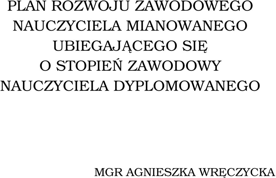 UBIEGAJĄCEGO SIĘ O STOPIEŃ