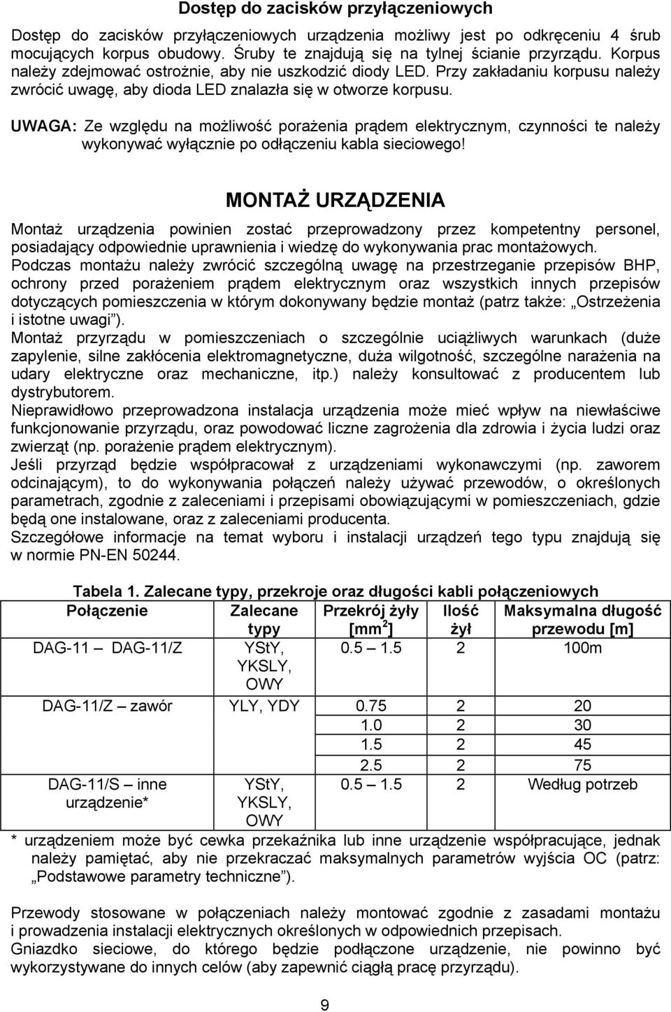 UWAGA: Ze względu na możliwość porażenia prądem elektrycznym, czynności te należy wykonywać wyłącznie po odłączeniu kabla sieciowego!