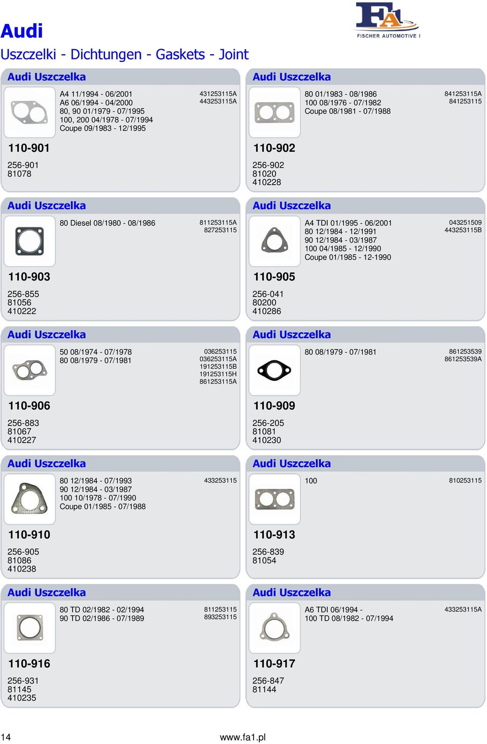 811253115A 827253115 A4 TDI 01/1995-06/2001 80 12/1984-12/1991 90 12/1984-03/1987 100 04/1985-12/1990 Coupe 01/1985-12-1990 043251509 443253115B 110-903 110-905 256-855 81056 410222 256-041 80200