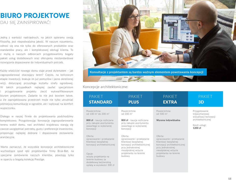 To z myślą o naszych odbiorcach przygotowaliśmy bogaty pakiet usług dodatkowych oraz oferujemy niestandardowe rozwiązania dopasowane do indywidualnych potrzeb.