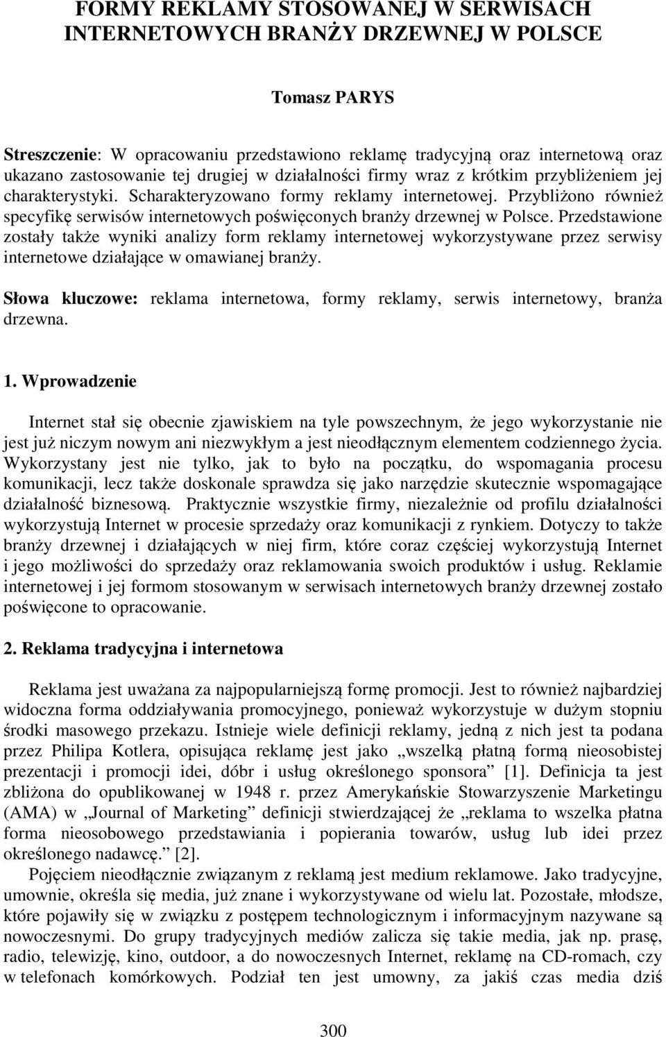 Przybliżono również specyfikę serwisów internetowych poświęconych branży drzewnej w Polsce.