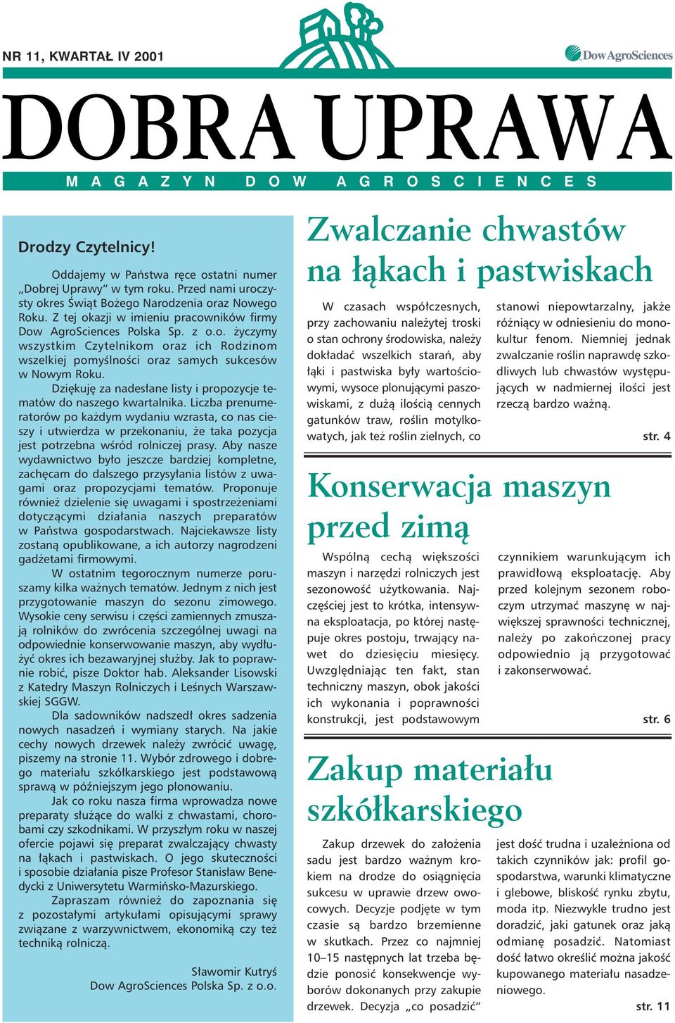 Dzi kuj za nades ane listy i propozycje tematów do naszego kwartalnika.