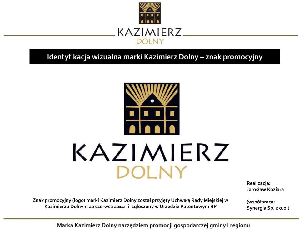 (logo) marki Kazimierz Dolny został przyjęty Uchwałą Rady Miejskiej w Kazimierzu