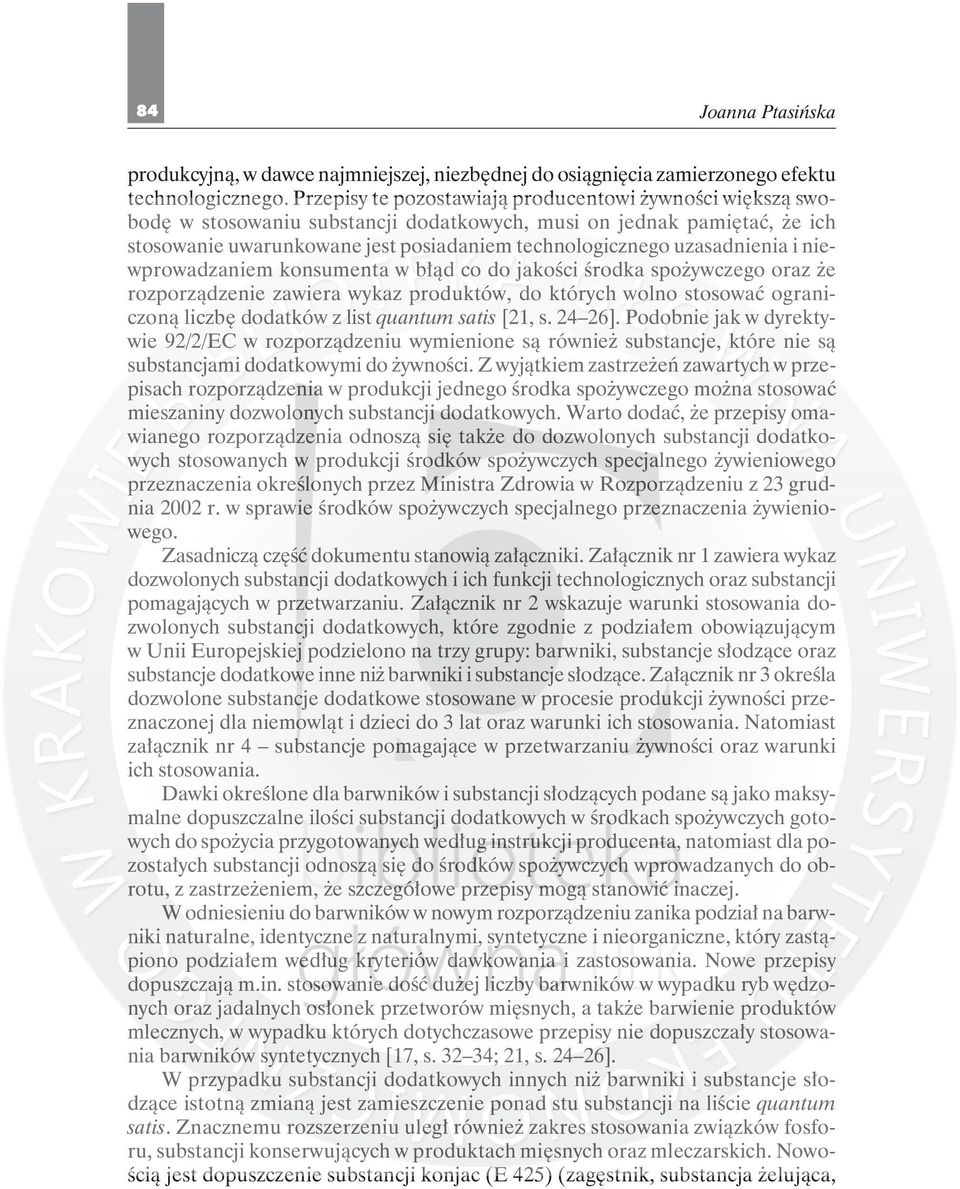 uzasadnienia i niewprowadzaniem konsumenta w błąd co do jakości środka spożywczego oraz że rozporządzenie zawiera wykaz produktów, do których wolno stosować ograniczoną liczbę dodatków z list quantum
