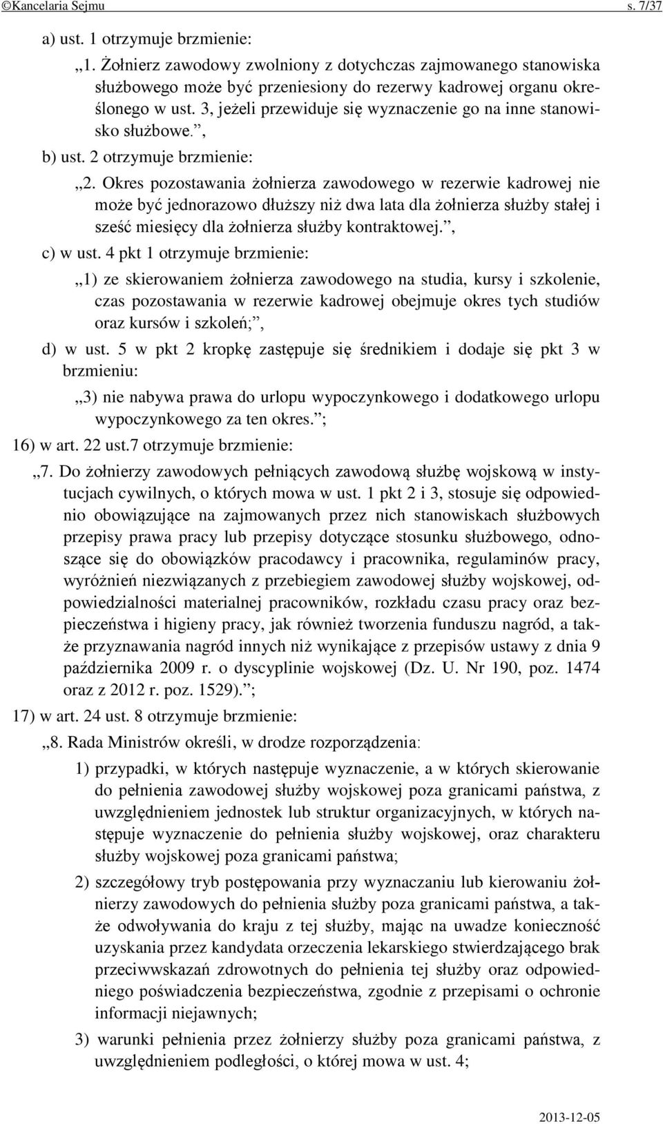 3, jeżeli przewiduje się wyznaczenie go na inne stanowisko służbowe., b) ust. 2 otrzymuje brzmienie: 2.