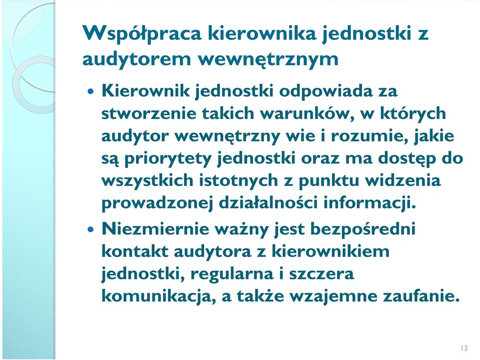 wszystkich istotnych z punktu widzenia prowadzonej działalności informacji.