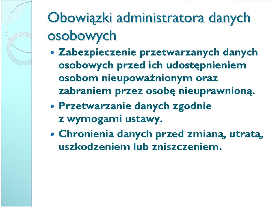 zabraniem przez osobę nieuprawnioną.