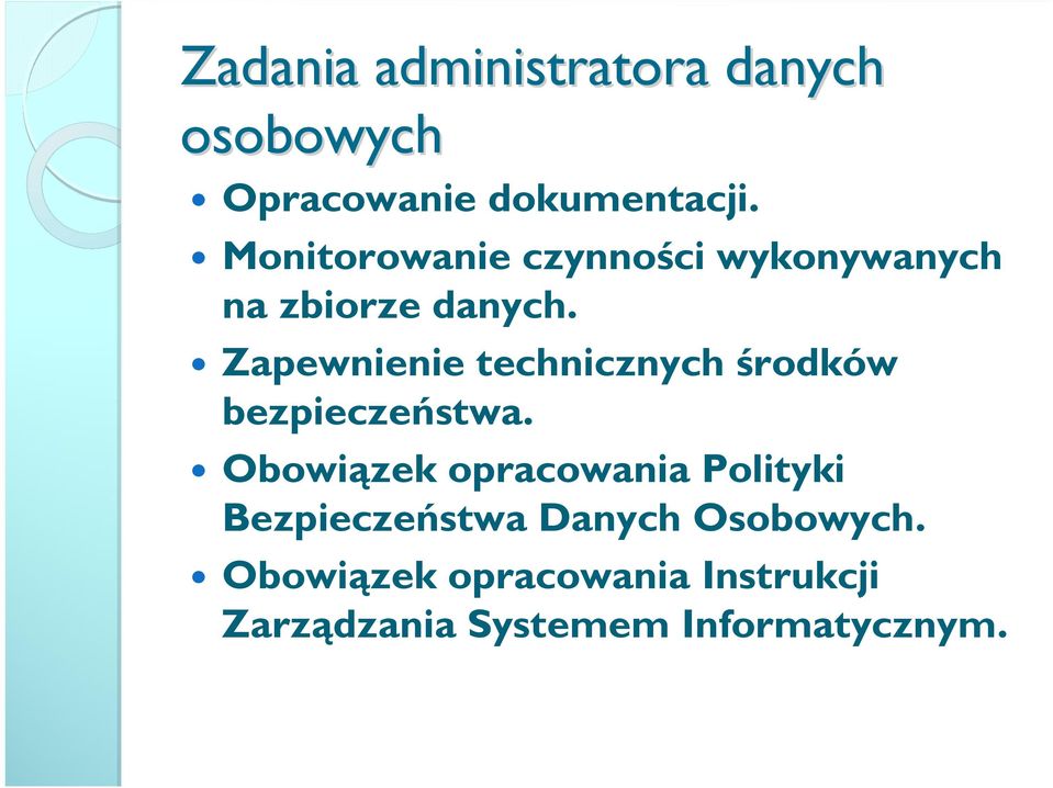 Zapewnienie technicznych środków bezpieczeństwa.