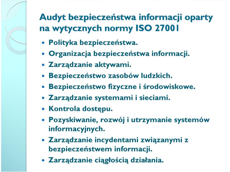 Bezpieczeństwo fizyczne i środowiskowe. Zarządzanie systemami i sieciami. Kontrola dostępu.