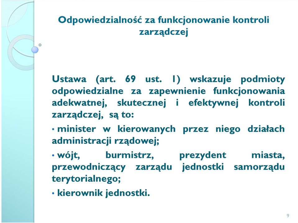 efektywnej kontroli zarządczej, są to: minister w kierowanych przez niego działach administracji