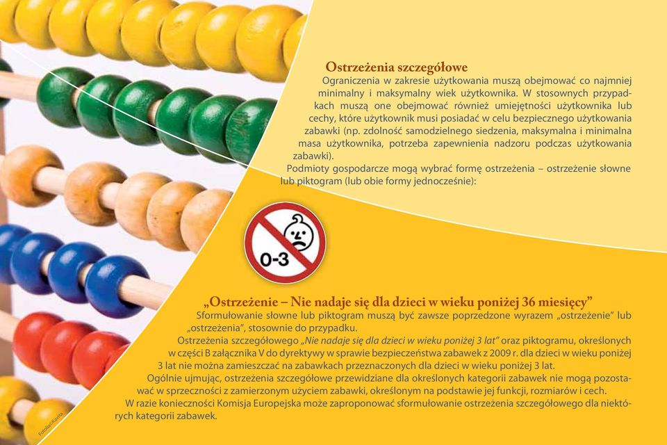 zdolność samodzielnego siedzenia, maksymalna i minimalna masa użytkownika, potrzeba zapewnienia nadzoru podczas użytkowania zabawki).