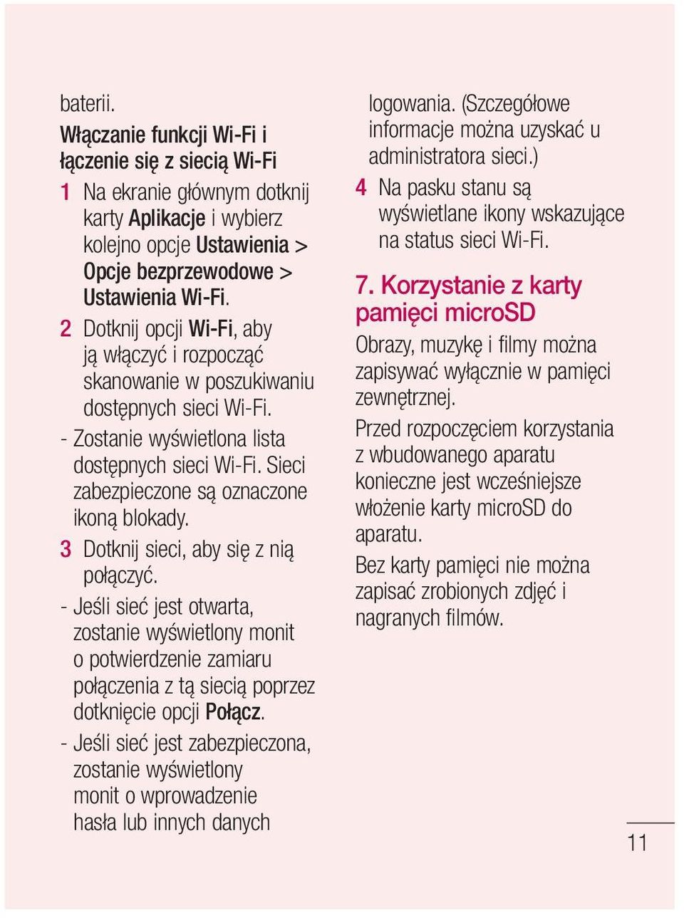 3 Dotknij sieci, aby się z nią połączyć. - Jeśli sieć jest otwarta, zostanie wyświetlony monit o potwierdzenie zamiaru połączenia z tą siecią poprzez dotknięcie opcji Połącz.