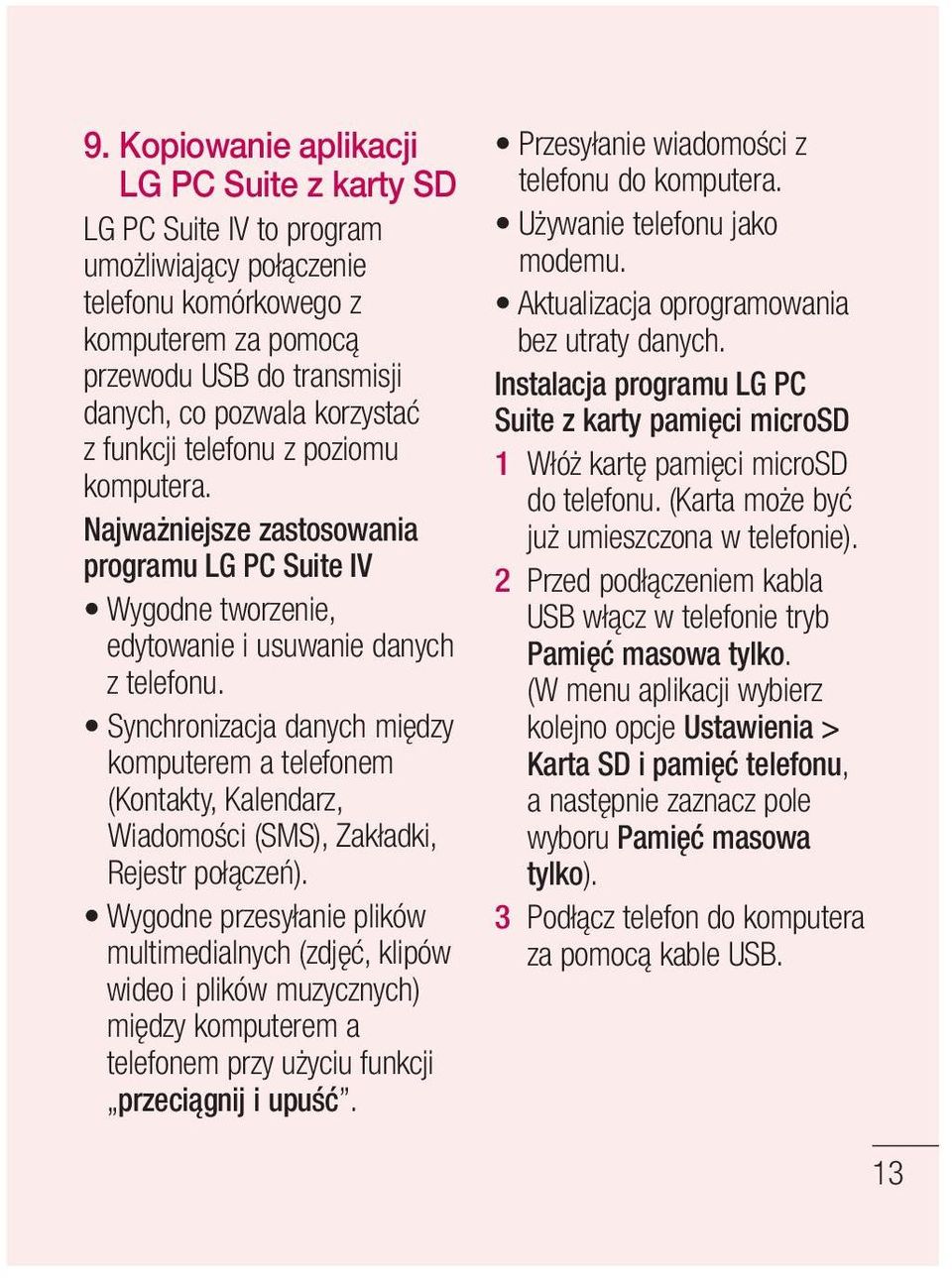 Synchronizacja danych między komputerem a telefonem (Kontakty, Kalendarz, Wiadomości (SMS), Zakładki, Rejestr połączeń).