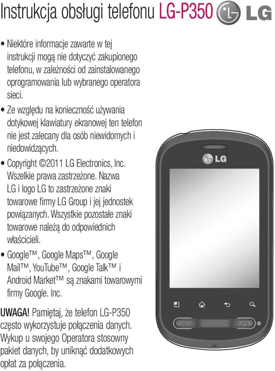 Nazwa LG i logo LG to zastrzeżone znaki towarowe firmy LG Group i jej jednostek powiązanych. Wszystkie pozostałe znaki towarowe należą do odpowiednich właścicieli.