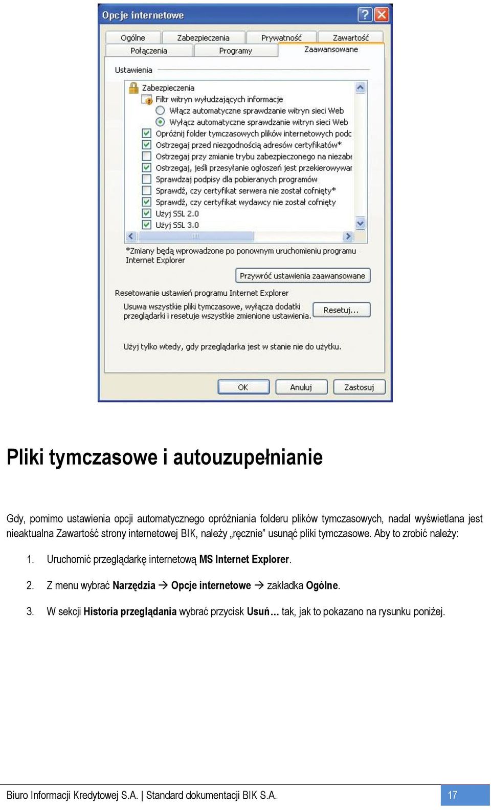 Uruchomić przeglądarkę internetową MS Internet Explorer. 2. Z menu wybrać Narzędzia Opcje internetowe zakładka Ogólne. 3.