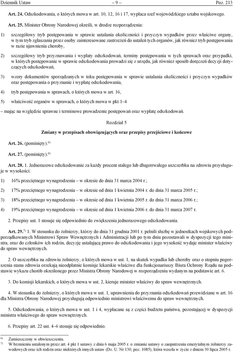 osoby zainteresowane zastrzeżeń do ustaleń tych organów, jak również tryb postępowania w razie ujawnienia choroby, 2) szczegółowy tryb przyznawania i wypłaty odszkodowań, terminy postępowania w tych