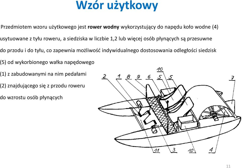 do tyłu, co zapewnia możliwośd indywidualnego dostosowania odległości siedzisk (5) od wykorbionego wałka