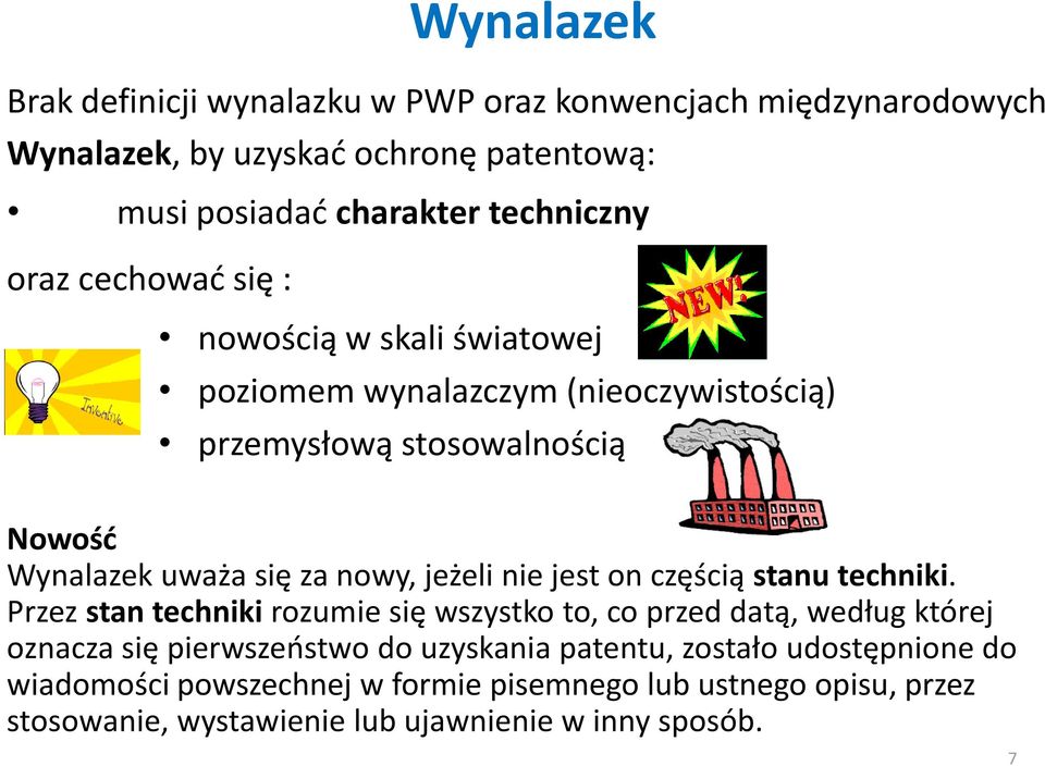 jeżeli nie jest on częścią stanu techniki.