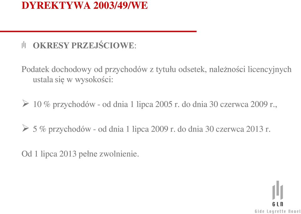 przychodów - od dnia 1 lipca 2005 r. do dnia 30 czerwca 2009 r.