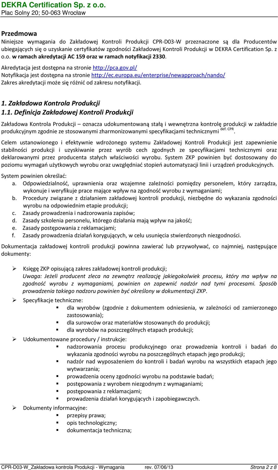 eu/enterprise/newapproach/nando/ Zakres akredytacji może się różnić od zakresu notyfikacji. 1.