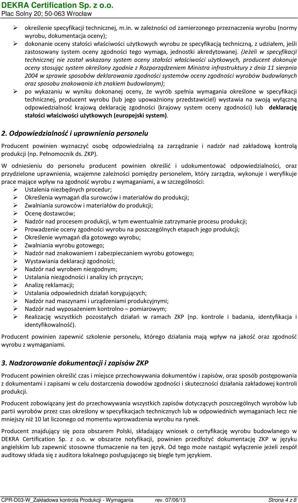 system oceny zgodności tego wymaga, jednostki akredytowanej.