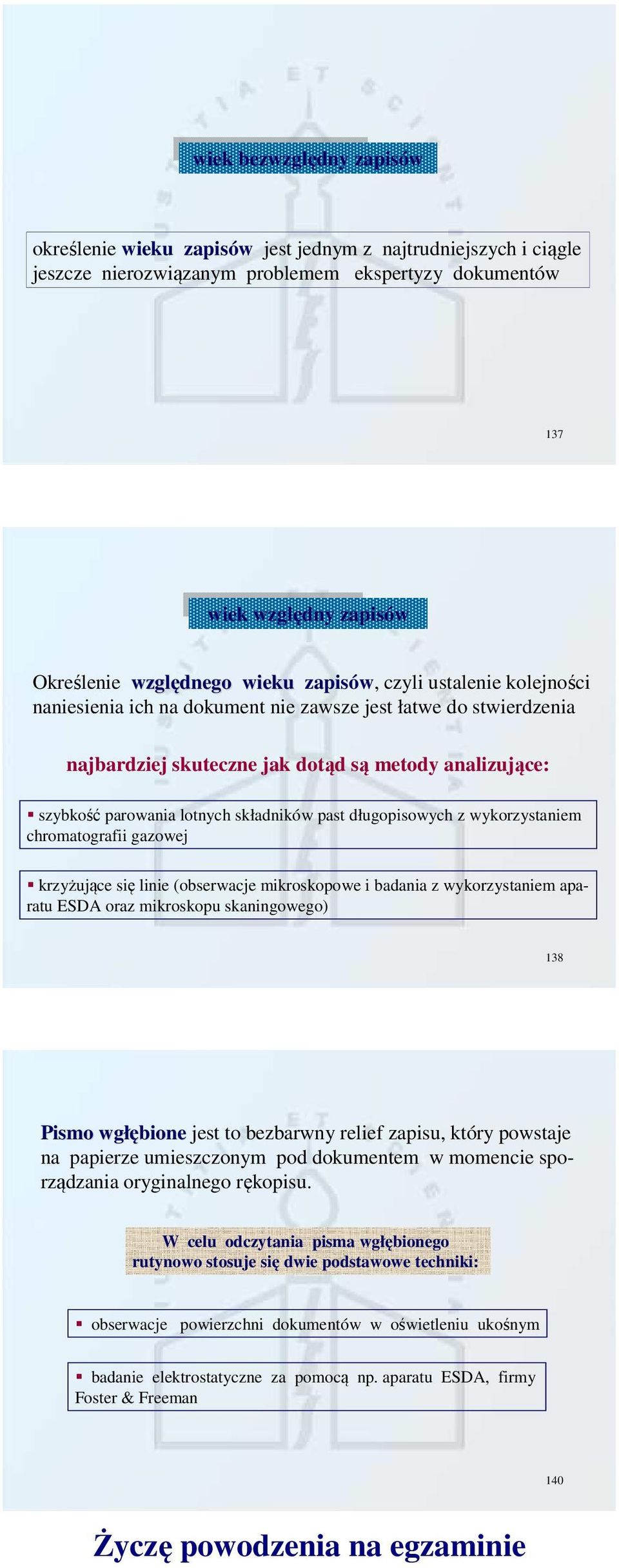 długopisowych z wykorzystaniem chromatografii gazowej krzyżujące się linie (obserwacje mikroskopowe i badania z wykorzystaniem aparatu ESDA oraz mikroskopu skaningowego) 138 Pismo wgłę łębione jest