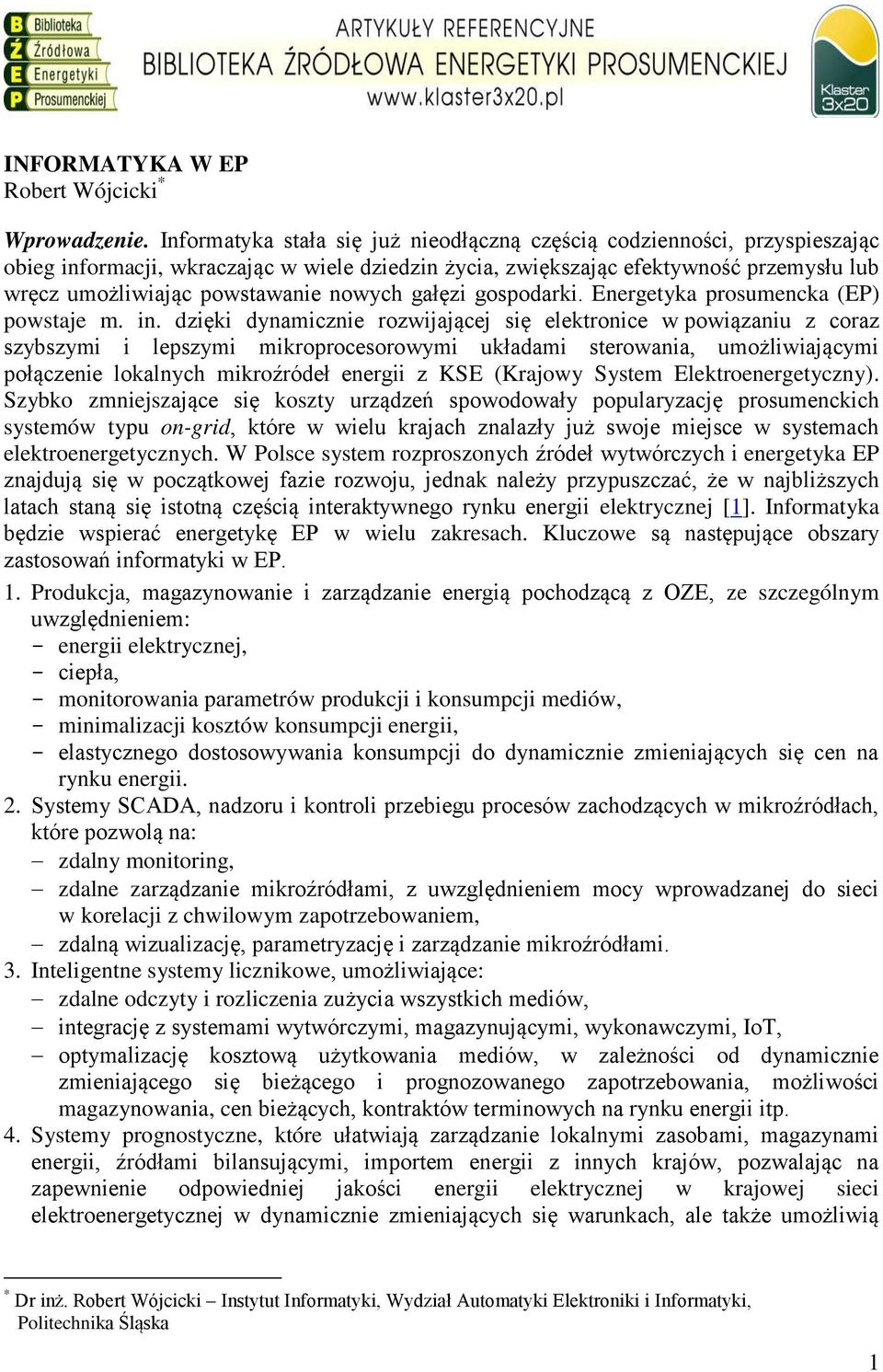 nowych gałęzi gospodarki. Energetyka prosumencka (EP) powstaje m. in.