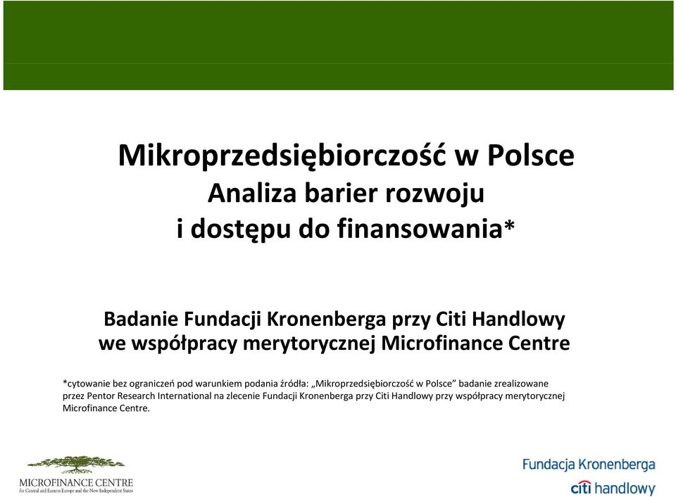 pod warunkiem podania źródła: Mikroprzedsiębiorczość w Polsce badanie zrealizowane przez Pentor Research