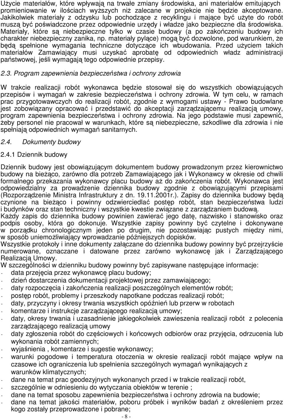 Materiały, które są niebezpieczne tylko w czasie budowy (a po zakończeniu budowy ich charakter niebezpieczny zanika, np.