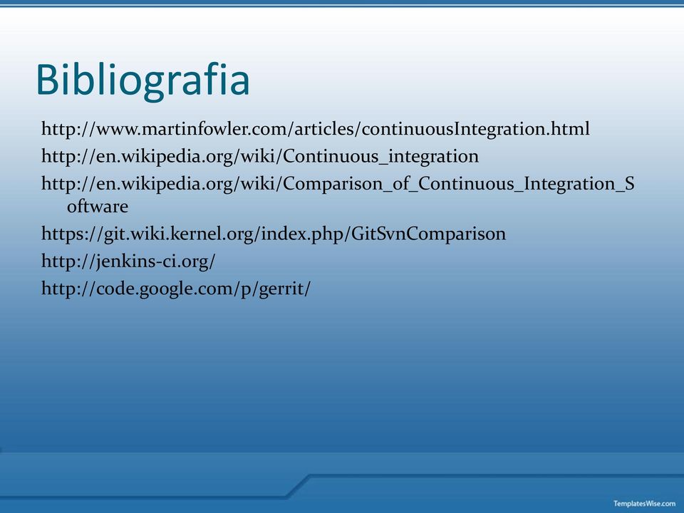 org/wiki/continuous_integration http://en.wikipedia.