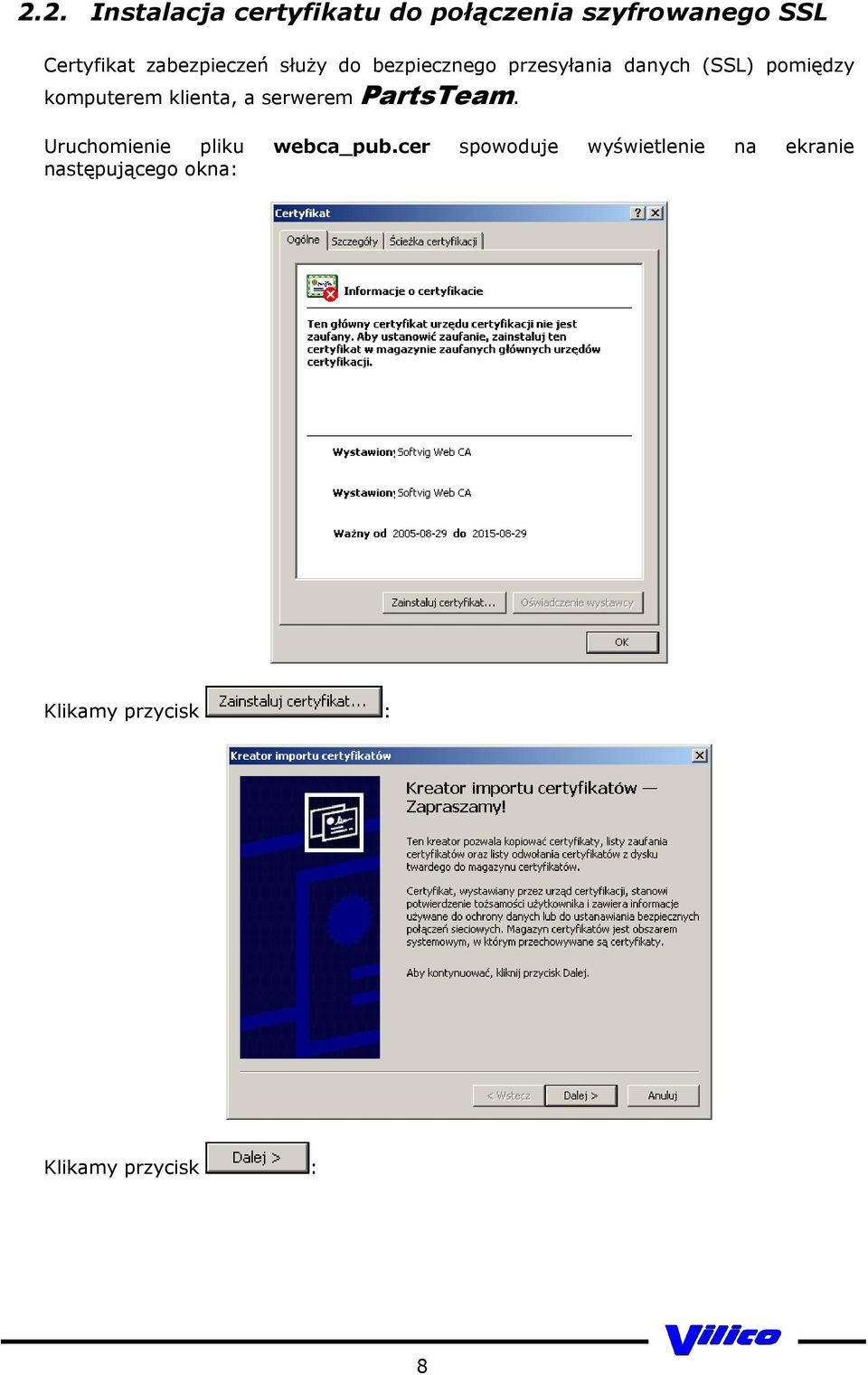 komputerem klienta, a serwerem PartsTeam. Uruchomienie pliku webca_pub.