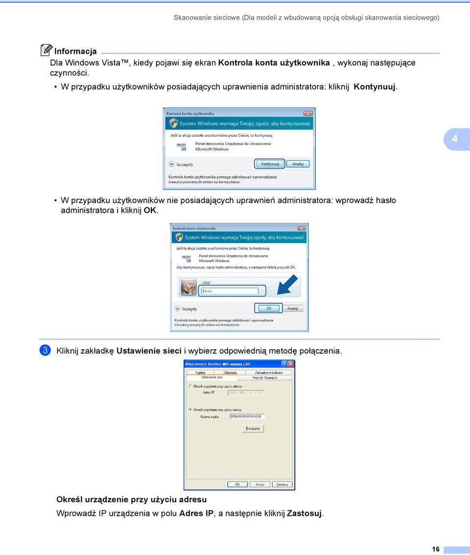 4 W przypadku użytkowników nie posiadających uprawnień administratora: wprowadź hasło administratora i kliknij OK.