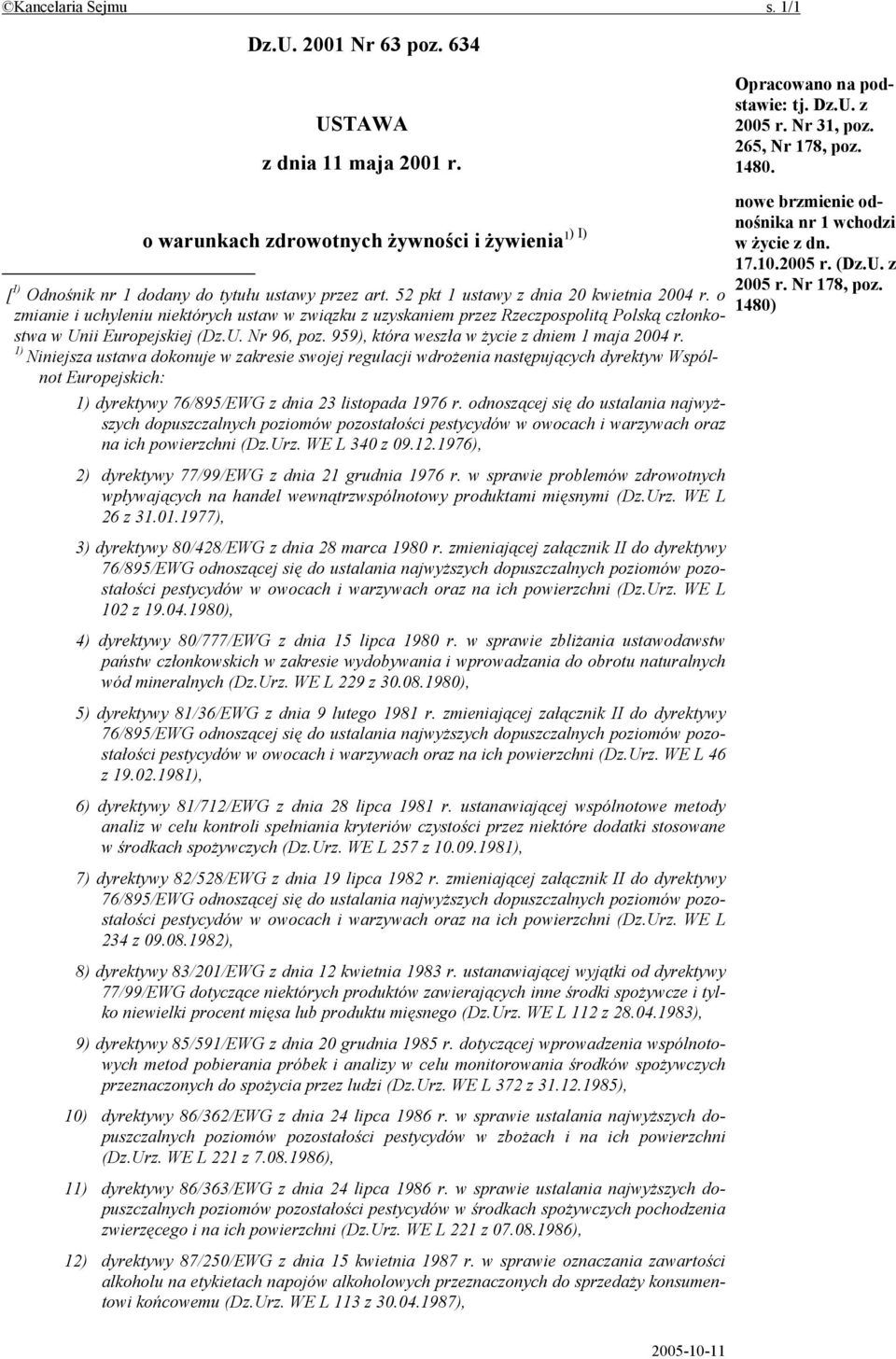 52 pkt 1 ustawy z dnia 20 kwietnia 2004 r. o 1480) zmianie i uchyleniu niektórych ustaw w związku z uzyskaniem przez Rzeczpospolitą Polską członkostwa w Unii Europejskiej (Dz.U. Nr 96, poz.