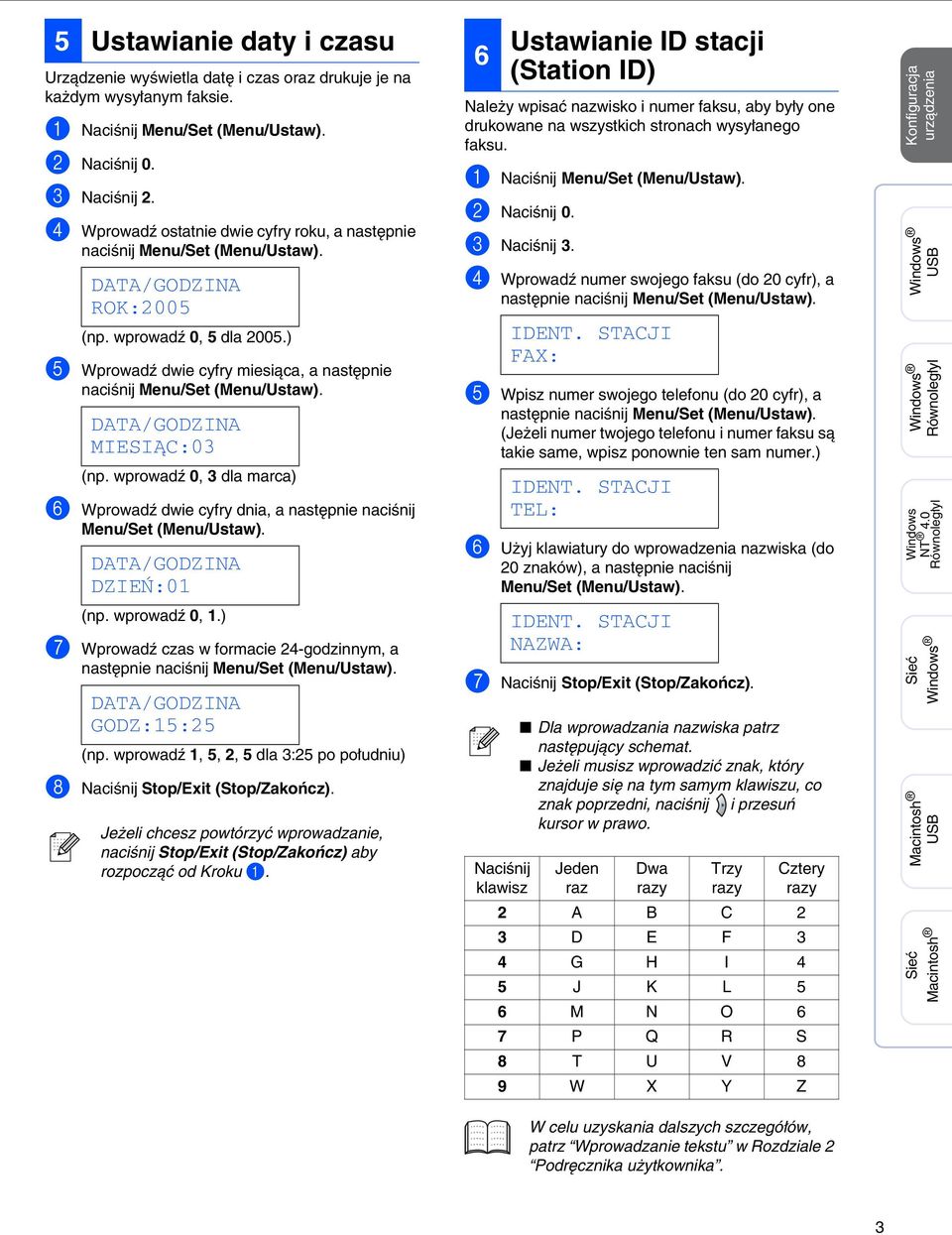 ) 5 Wprowadź dwie cyfry miesiąca, a następnie naciśnij Menu/Set (Menu/Ustaw). DATA/GODZINA MIESIĄC:03 (np.