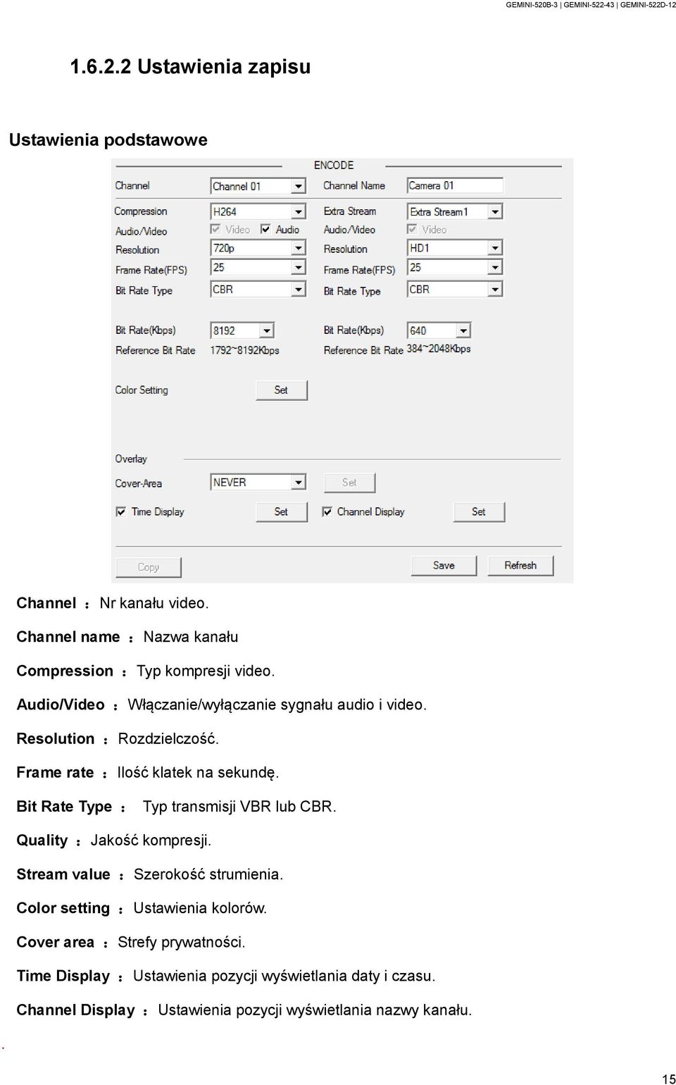 Bit Rate Type : Typ transmisji VBR lub CBR. Quality :Jakość kompresji. Stream value :Szerokość strumienia.